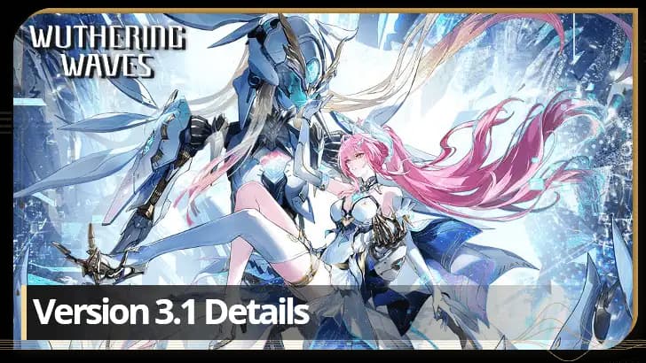 Bocoran Banner Wuthering Waves 3.1: Jadwal Rilis, Resonator Baru, Outfit Gratis, dan Konten Menarik Lainnya